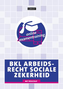 BKL Arbeidsrecht Sociale Zekerheid - Examentraining