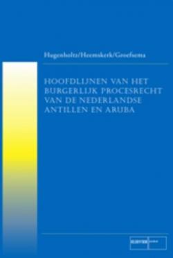 Hoofdlijnen Nederlands Burgerlijk Procesrecht van de Nederlandse Antillen en Aruba