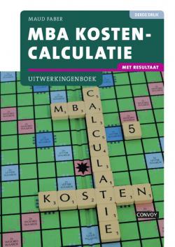 MBA Kostencalculatie met resultaat Uitwerkingenboek 3e druk