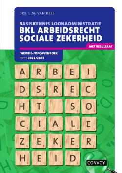 BKL Arbeidsrecht Sociale Zekerheid Theorie-/opgavenboek 2022-2023