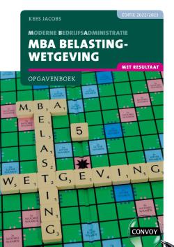 MBA Belastingwetgeving met resultaat Opgavenboek 2022-2023