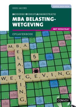 MBA Belastingwetgeving met resultaat Opgavenboek 2023/2024