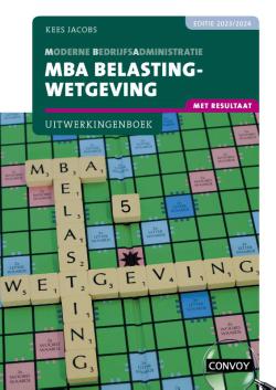 MBA Belastingwetgeving met resultaat Uitwerkingenboek 2023/2024